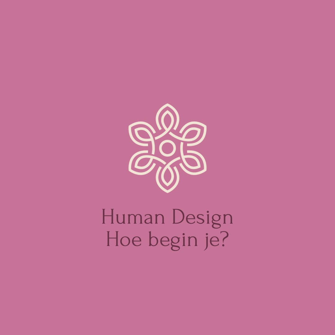 Human Design, stap - voor - stap beginners gids